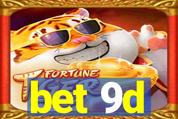 bet 9d